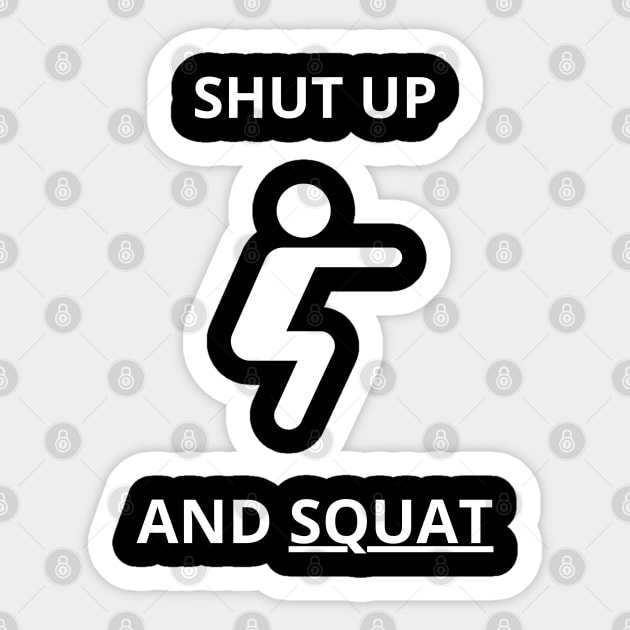 shut up and squat Sticker by vaporgraphic